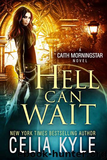 Hell Can Wait (Urban Fantasy) (Caith Morningstar Book 4) by Celia Kyle