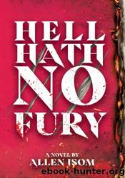 Hell Hath No Fury by Allen Isom