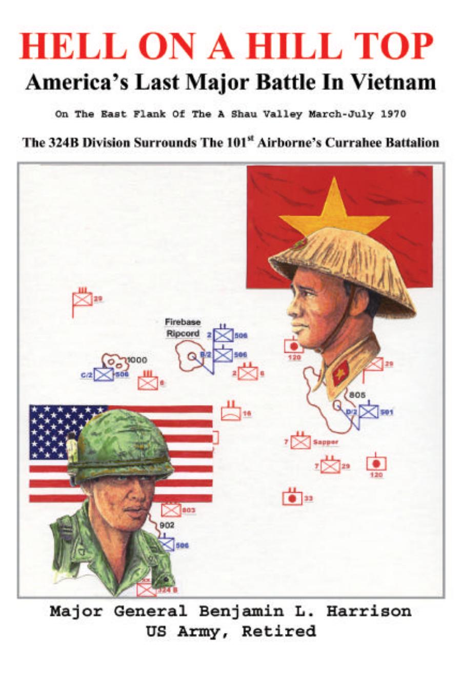 Hell On A Hill Top: America's Last Major Battle In Vietnam by Benjamin L. Harrison