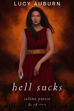 Hell Sucks: A Reverse Harem Urban Fantasy (Selena Pierce Book 2) by Lucy Auburn