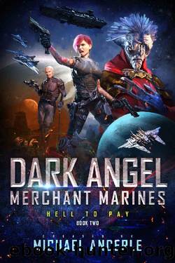 Hell To Pay (Dark Angel Merchant Marines Book 2) by Michael Anderle