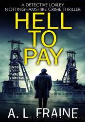 Hell To Pay by A L Fraine