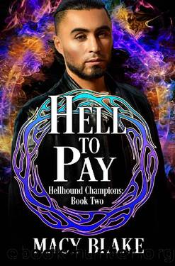 Hell To Pay: Hellhound Champions Book Two by Macy Blake