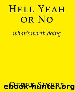 Hell Yeah or No by Derek Sivers
