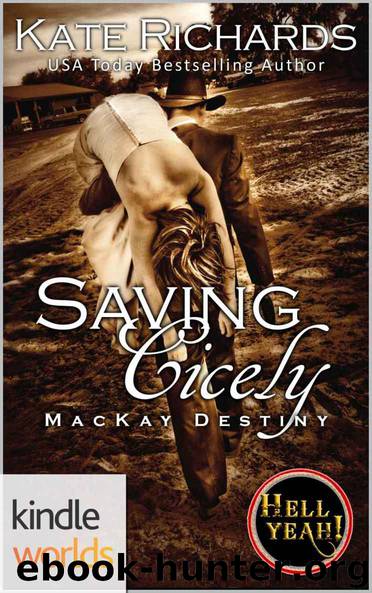 Hell Yeah!: Saving Cicely (Kindle Worlds Novella) (MacKay Destiny Book 9) by Kate Richards