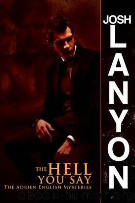 Hell You Say by Josh Lanyon