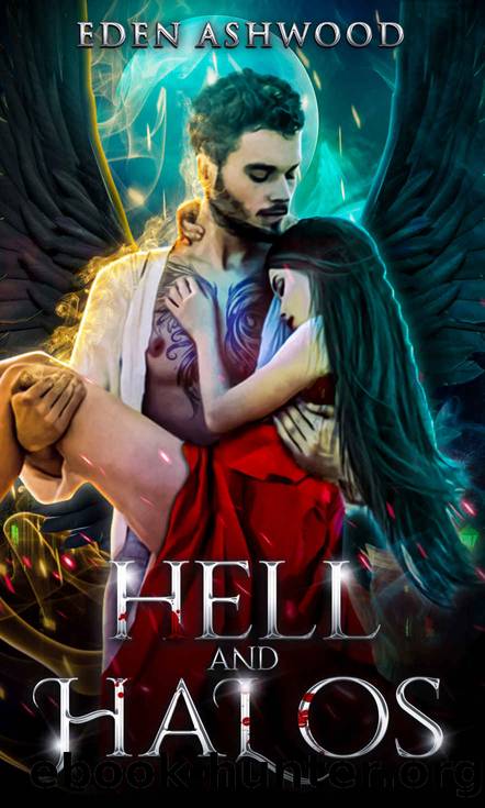 Hell and Halos: A Steamy Alpha-Vampire and Angel Fated Mates Romance ( Book 2 of The Blood and Wings Series) by Eden Ashwood