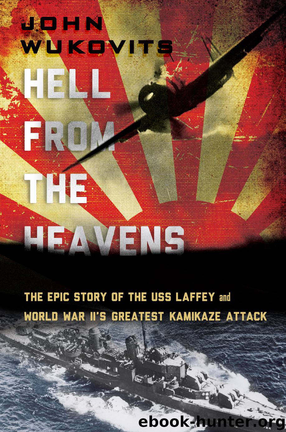 Hell from the Heavens by John Wukovits