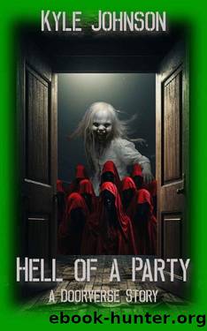 Hell of a Party: A Doorverse Story: A Horror LitRPG (The Doorverse Chronicles) by Kyle Johnson