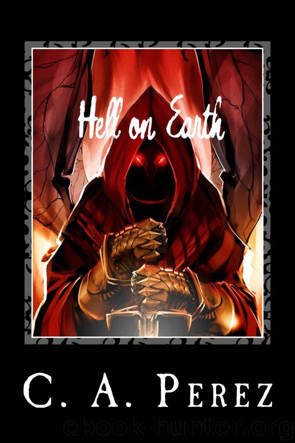 Hell on Earth (The Undead Trilogy Book 1) by Perez C. A
