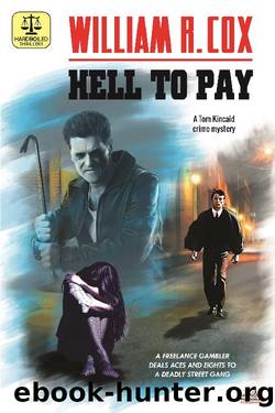 Hell to Pay (A Tom Kincaid Crime Mystery) by William R. Cox