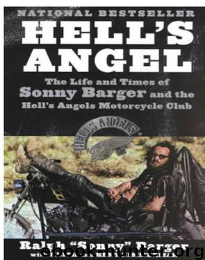 Hell's Angel The Life and Times of Sonny Barger and the Hell's Angels Motorcycle Club by Ralph Sonny Barger