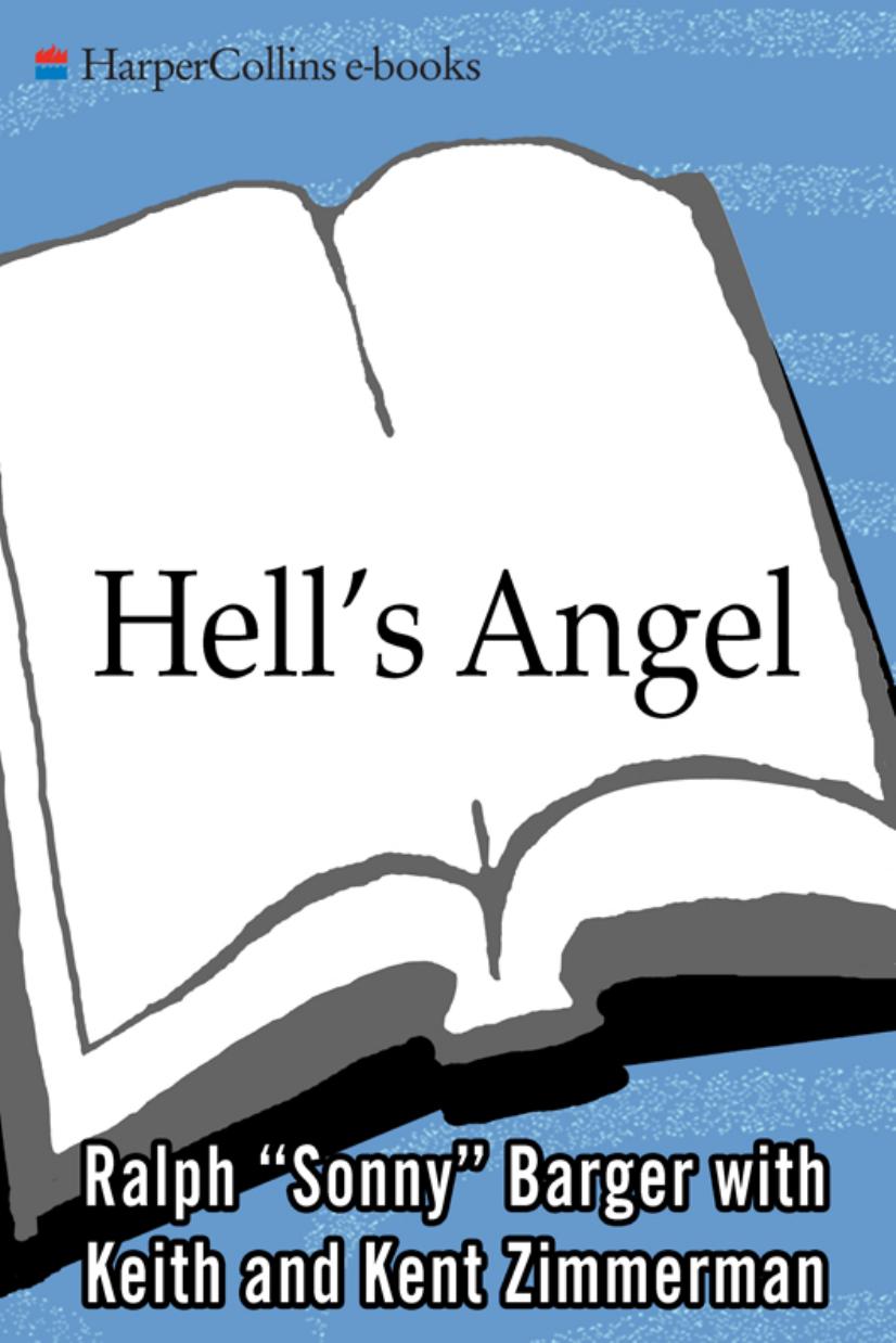 Hell's Angel: The Life and Times of Sonny Barger and the Hell's Angels Motorcycle Club by Sonny Barger Keith Zimmerman Kent Zimmerman
