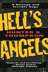 Hell's Angels: A Strange and Terrible Saga [N.F. - Journalism, Gonzo, Memoirs, Essays] by Thompson Hunter S