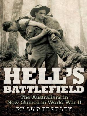 Hell's Battlefield: The Australians in New Guinea in World War II by Phillip Bradley