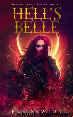 Hell's Belle: Demon Queen Series, Book 1: Hell Fantasy Reverse Harem by Eve Newton