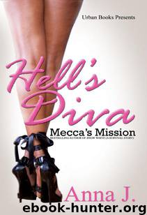 Hell's Diva:: Mecca's Mission (Urban Books) by Anna J