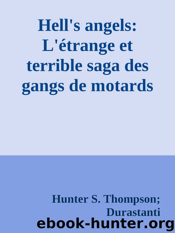 Hell's angels: L'étrange et terrible saga des gangs de motards hors la loi by Hunter S. Thompson; Durastanti