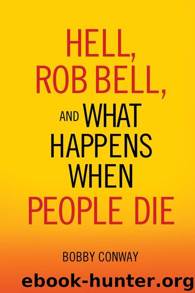 Hell, Rob Bell, and What Happens When People Die by Bobby Conway