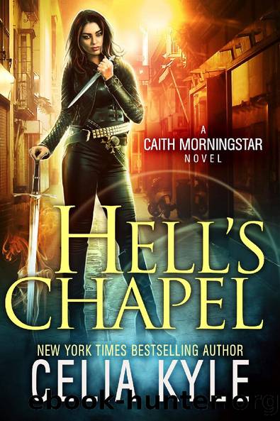 Hellâs Chapel: A Caith Morningstar Novel by Celia Kyle