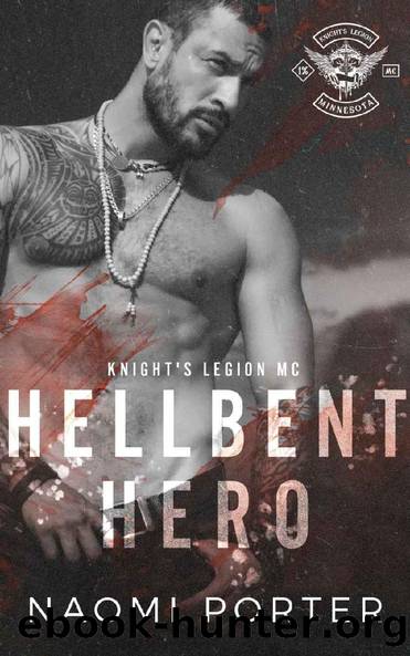 Hellbent Hero (Knight's Legion MC Book 3) by Naomi Porter