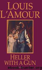 Heller With A Gun by Louis L'amour