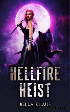 Hellfire Heist (Demon Wolf Hunter Book 2) by Bella Klaus
