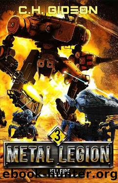 Hellfire_Mechanized Warfare on a Galactic Scale (Metal Legion Book 3) by CH Gideon & Caleb Wachter & Craig Martelle