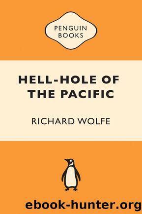 Hellhole of the Pacific by Richard Wolfe