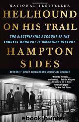 Hellhound on His Trail: The Electrifying Account of the Largest Manhunt in American History by Hampton Sides