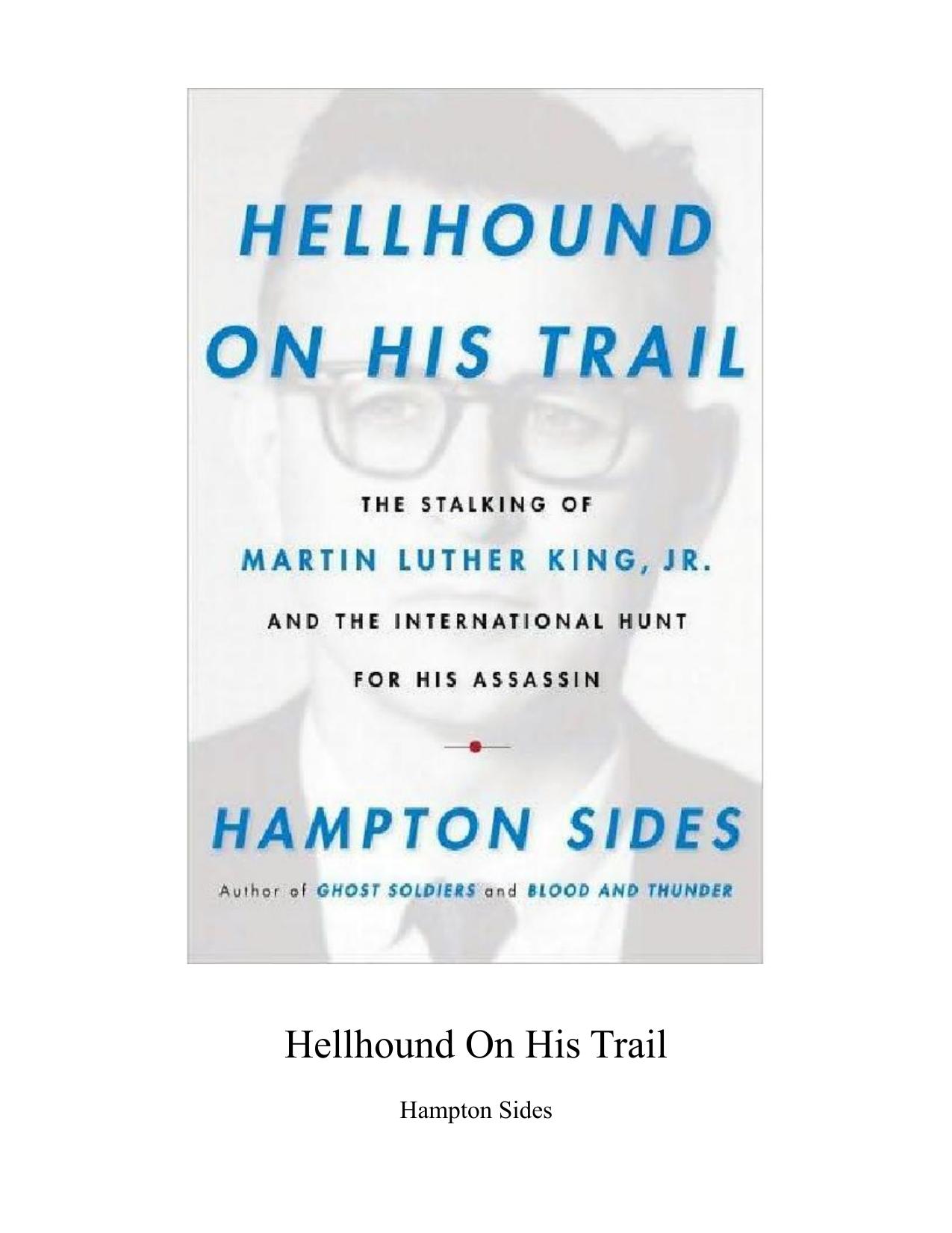 Hellhound on His Trail: The Stalking of Martin Luther King, Jr. and the International Hunt for His Assassin by Hampton Sides
