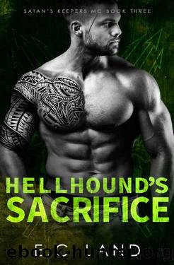 Hellhound's Sacrifice (Satan's Keepers MC Book 3) by E.C. Land