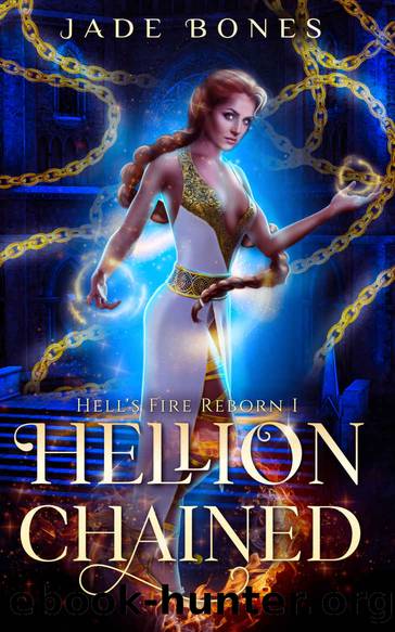 Hellion Chained: A Reverse Harem Paranormal Romance (Hell's Fire Reborn Book 1) by Jade Bones