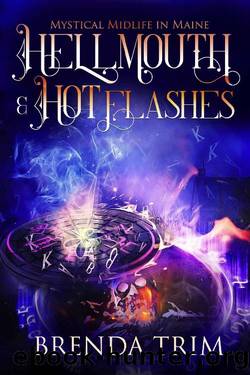 Hellmouth & Hot Flashes: Paranormal Women's Fiction (Mystical Midlife in Maine Book 3) by Brenda Trim