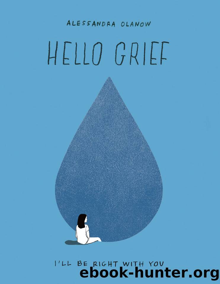 Hello Grief by Olanow Alessandra