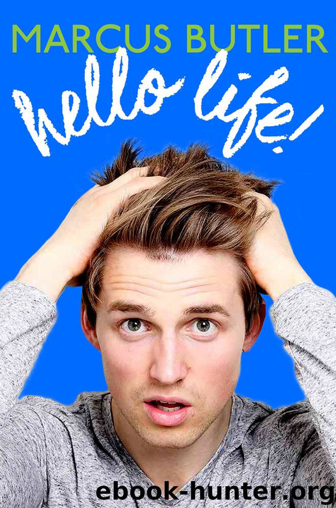 Hello Life! by Marcus Butler