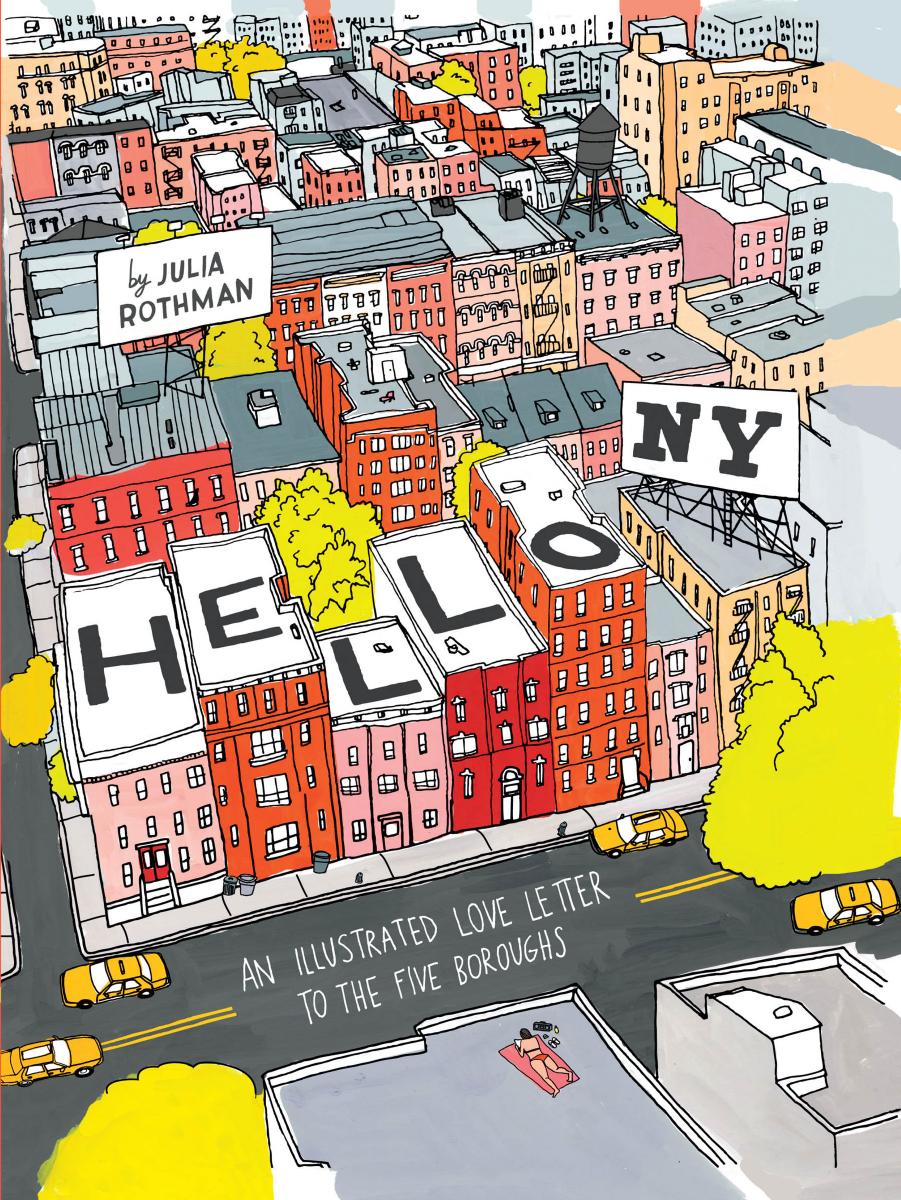 Hello NY: an illustrated love letter to the five boroughs by Rothman Julia