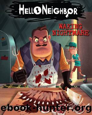 Hello Neighbor: Waking Nightmare by Carly Anne West