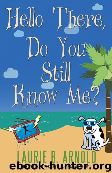 Hello There, Do You Still Know Me? by Arnold Laurie B.;