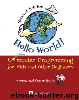 Hello World! Second Edition: Computer Programming for Kids and Other Beginners by Warren Sande Carter Sande