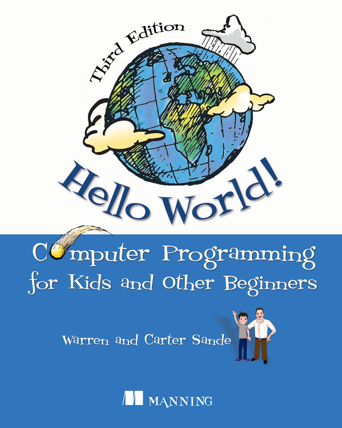 Hello World!: Computer Programming for Kids by Warren Sande Carter Sande