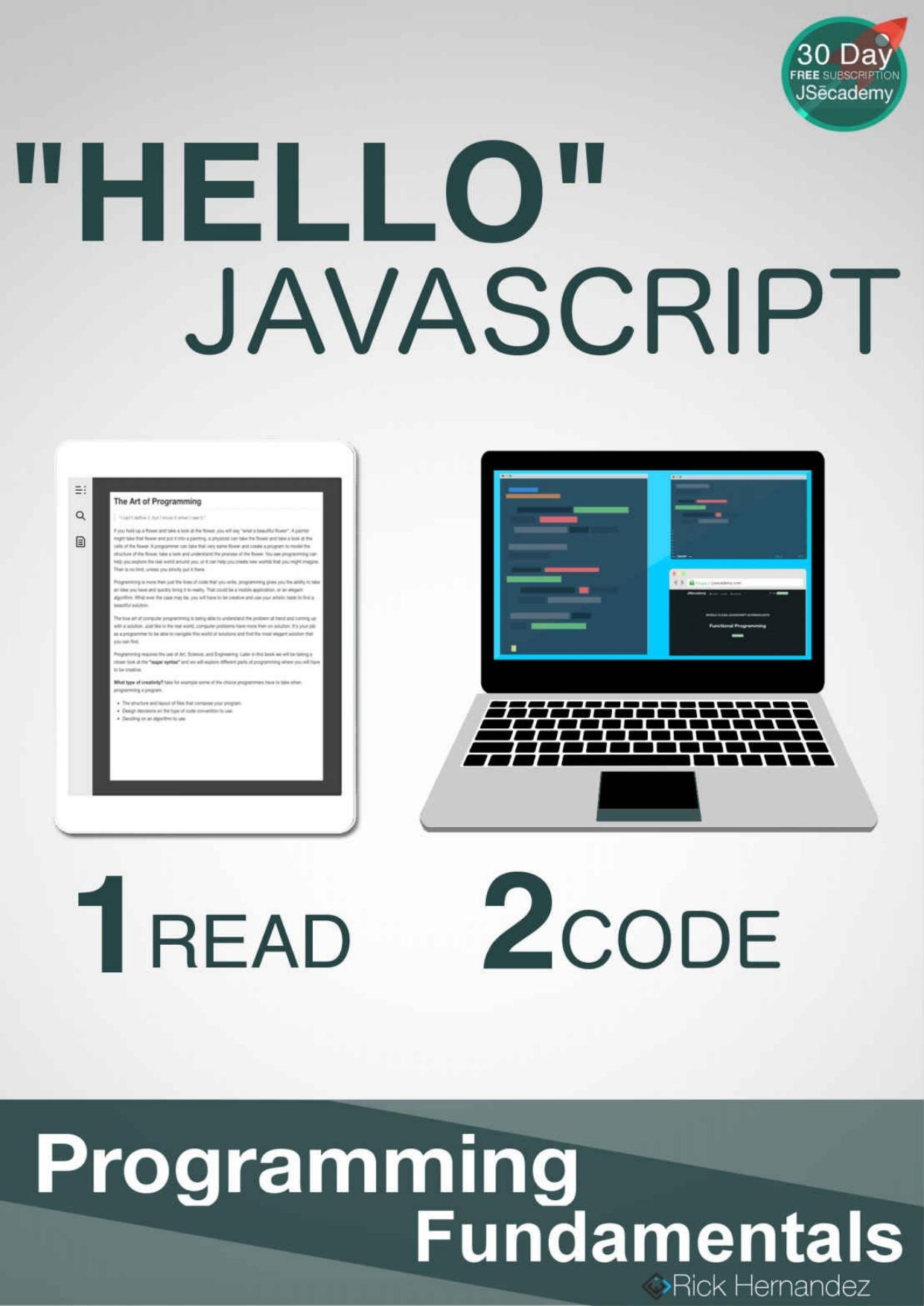 Hello" JavaScript Programming Fundamentals: Learn to program with JavaScript by Rick Hernandez