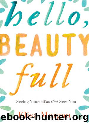 Hello, Beauty Full by Elisa Morgan