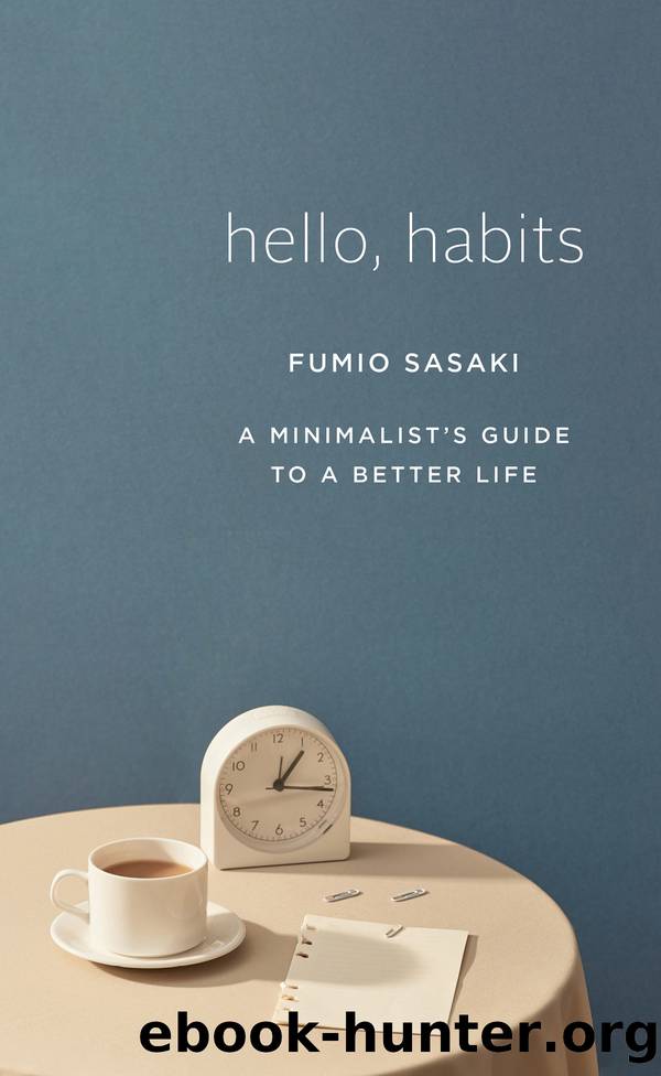 Hello, Habits: A Minimalist's Guide to a Better Life by Fumio Sasaki