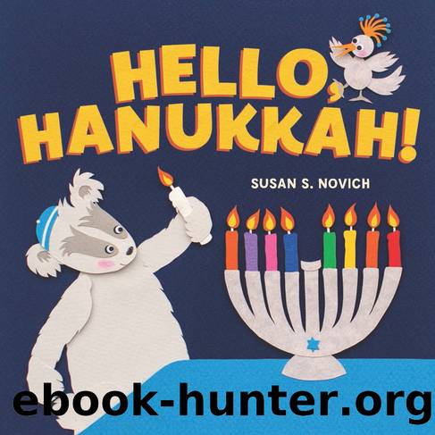 Hello, Hanukkah! by Susan S. Novich