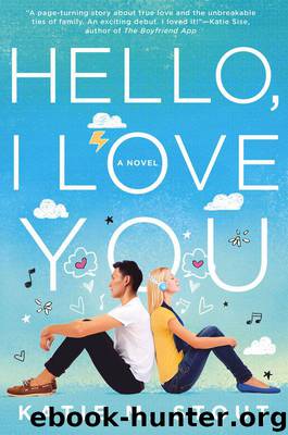 Hello, I Love You: A Novel by Stout Katie M