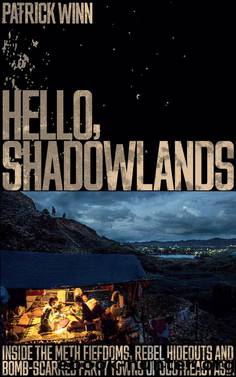 Hello, Shadowlands by Patrick Winn