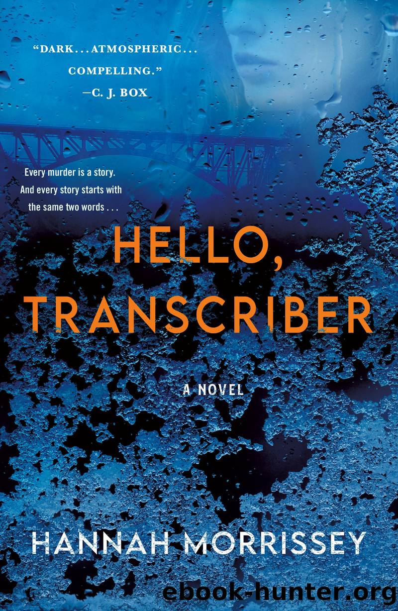 Hello, Transcriber: a Novel by Hannah Morrissey