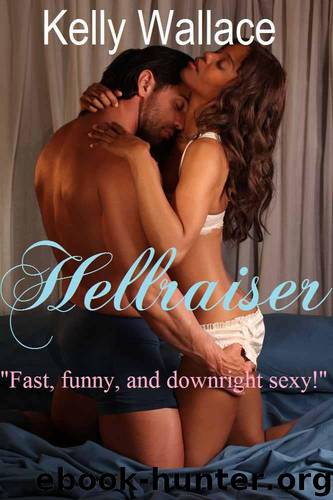 Hellraiser (Erotic Romance - Romantic Comedy) by Wallace Kelly