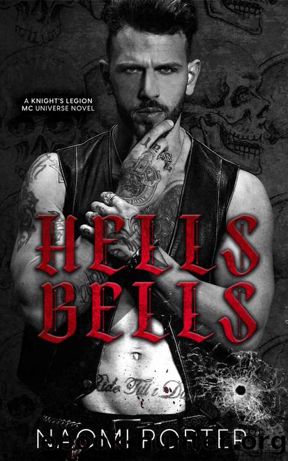 Hells Bells: A Standalone Dark Revenge MC Romance by Naomi Porter